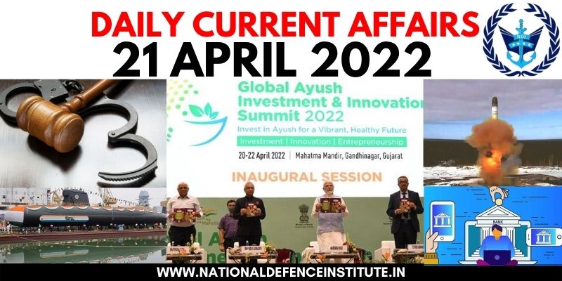 20 APRIL 2022 DAILY CURRENT AFFAIRS | UPSC CDS CAPF AFCAT NDA SSB