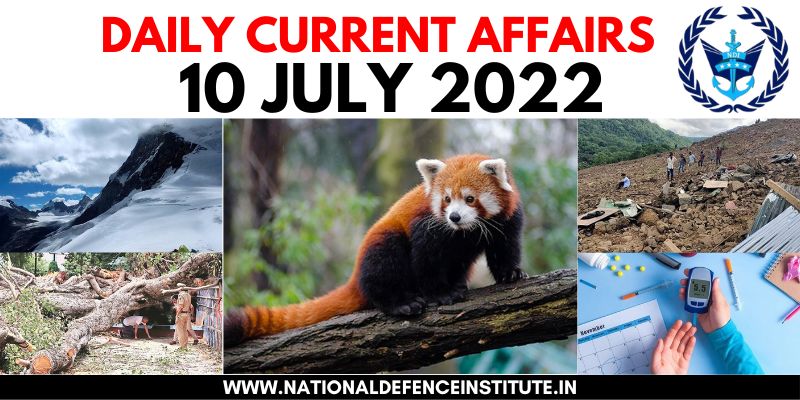 10 JULY 2022 DAILY CURRENT AFFAIRS | UPSC CDS CAPF AFCAT NDA SSB