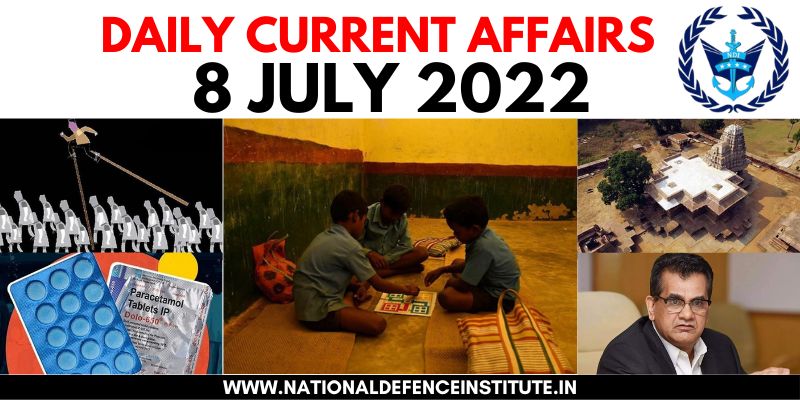 8 JULY 2022 DAILY CURRENT AFFAIRS | UPSC CDS CAPF AFCAT NDA SSB
