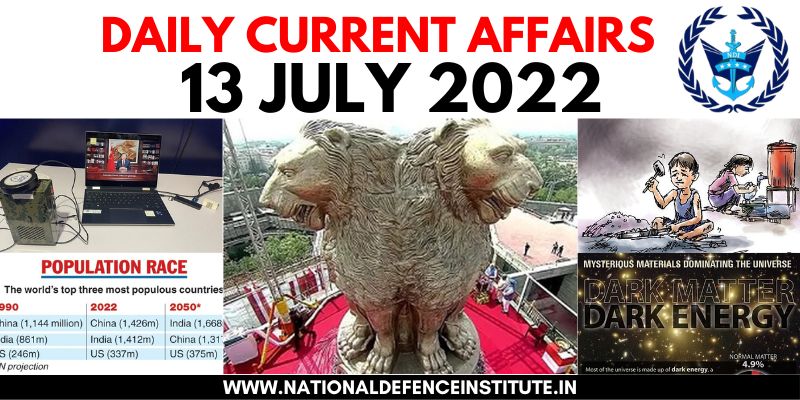 13 JULY 2022 DAILY CURRENT AFFAIRS | UPSC CDS CAPF AFCAT NDA SSB