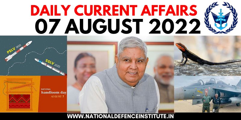 07 AUGUST 2022 DAILY CURRENT AFFAIRS | UPSC CDS CAPF AFCAT NDA SSB