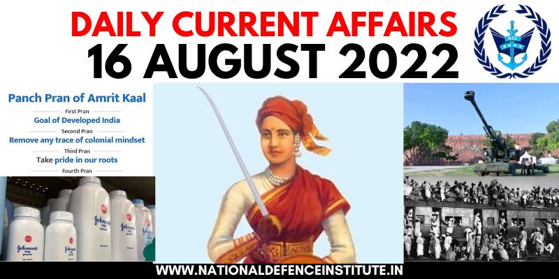 16 AUGUST 2022 DAILY CURRENT AFFAIRS | UPSC CDS CAPF AFCAT NDA SSB