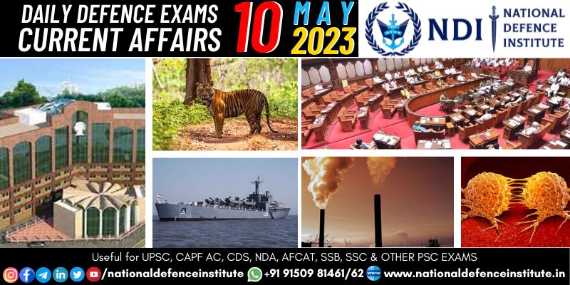 10 May 2023 Daily Defence Exam Current Affairs | UPSC CDS CAPF NDA ...
