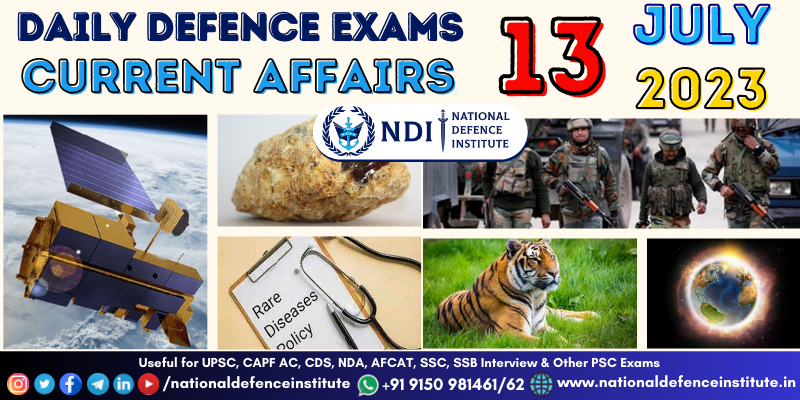 13 July 2023 Daily Defence Exam Current Affairs | UPSC CDS CAPF NDA ...