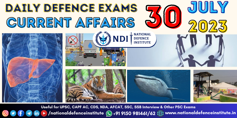 30 July 2023 Daily Defence Exam Current Affairs | UPSC CDS CAPF NDA ...