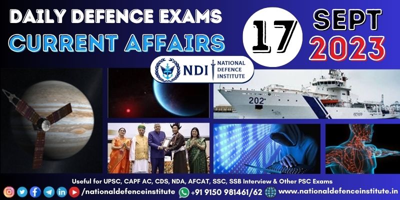 17 September 2023 Daily Defence Exam Current Affairs | UPSC CDS CAPF ...