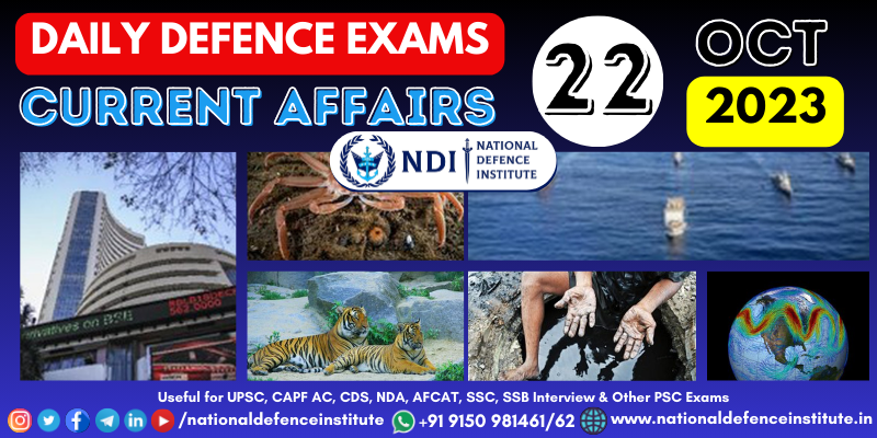 22 OCT | Defence Exams Current Affairs | CDS CAPF NDA AFCAT SSB